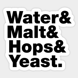 Beer = Water & Malt & Hops & Yeast. Sticker